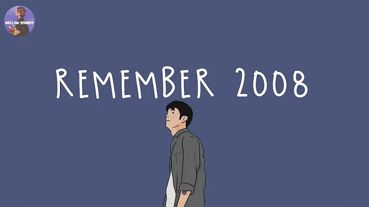 [Playlist] remember your 2008 ⏳ songs that we grew up with ~ throwback songs .
