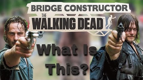 Bridge Constructor but with Zombies