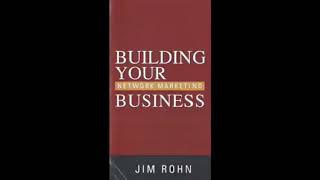 Jim Rohn - Building Your Network Marketing Business