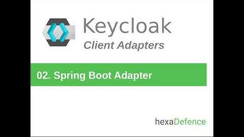 Keycloak Client Adapters #02 - Spring Boot Adapter