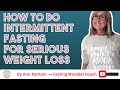 How to do intermittent fasting for serious weight loss  for todays aging woman