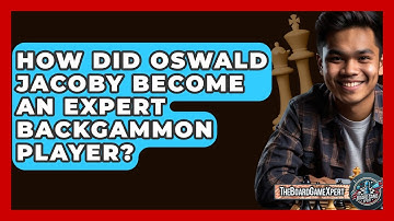 How Did Oswald Jacoby Become An Expert Backgammon Player? - The Board Game Xpert