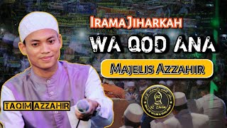 IRAMA JIHARKAH WA QOD ANA - TAQIM AZZAHIR - MAULID SIMTUTDUROR MAJELIS AZZAHIR PEKALONGAN