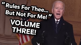 "Rules For Thee... But Not For Me!" - VOLUME THREE