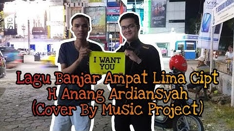 Lagu Banjar Ampat Lima Cipt H Anang Ardiansyah || Live Accostic (Cover By Music Project)