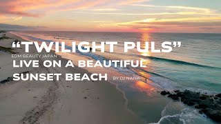 Download Lagu Twilight Pulse | DJ Nana Live on a Beautiful Sunset Beach MP3 Download Lagu Twilight Pulse | DJ Nana Live on a Beautiful Sunset Beach MP3