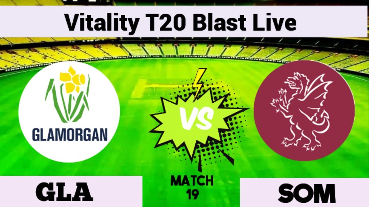 Somerset vs Glamorgan, South GroupVitality Blast, 28 May 2023, SOM vs GLA live ,Live streaming