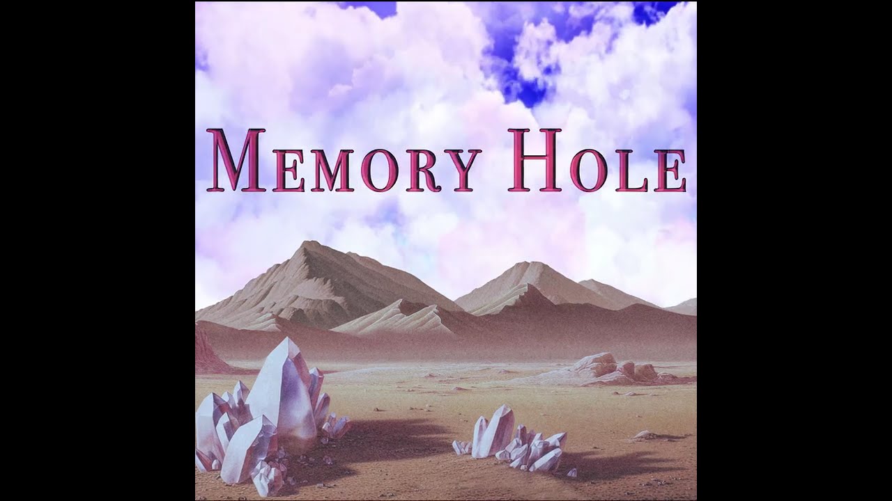 Memory Hole adlı videoyu YouTube'da izle Memory Hole adlı videoyu YouTube'da izle