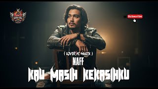 Download Lagu NAFF - KAU  MASIH KEKASIHKU ( COVER ROCK BALLAD AI ) 2026 RND MP3