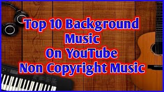 Top 10 background Music || Most Popular On YouTube / Non copyright Songs Mobile // Online Tamil Pro