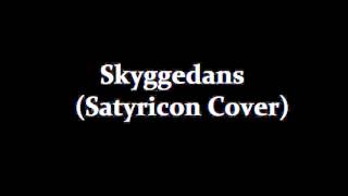 Skyggedans (Satyricon Cover)