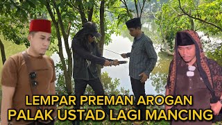 PREMAN NGAMUK TIKAM USTAD LAGI MANCING IKAN DI DANAU BRUJUNG TRAGIS