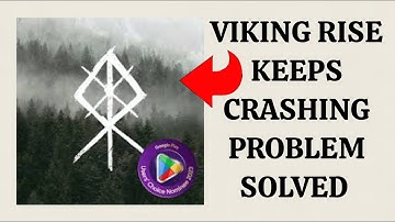 How To Solve Viking Rise App Keeps Crashing Problem || Rsha26 Solutions