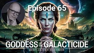 Goddess of the Galacticide Episode 65 - Dead Reckoning