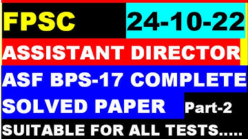FPSC Assistant Director ASF Bps-17 Solved Paper 24-10-2022: ASF Assistant Director Solved Paper 24
