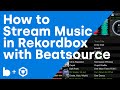 Streaming with rekordbox how to stream music in rekordbox with beatsource  beatsource basics