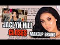 Jaclyn Hill CLOSES Jaclyn Cosmetics &amp; GOODBYE