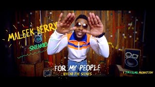 Maleek Berry ft. Sneakbo - For My People [Behind The Scenes]