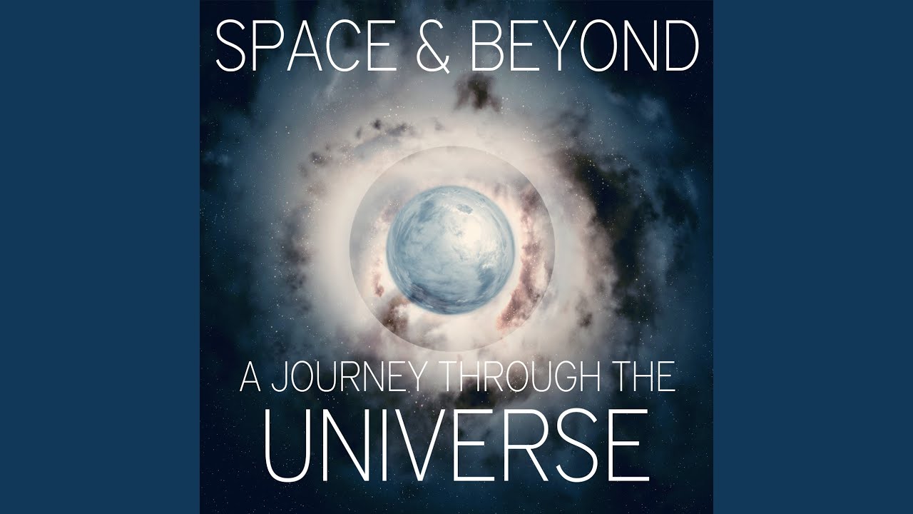 Space and Beyond - YouTube