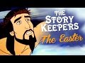 The story keepers  the easter story  jesus stories