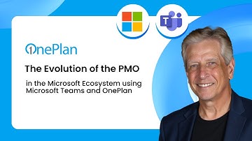 The Evolution of the PMO in the Microsoft Ecosystem using Microsoft Teams and OnePlan