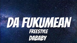 DABABY - Da FUKUMEAN Freestyle ( Lyrics )
