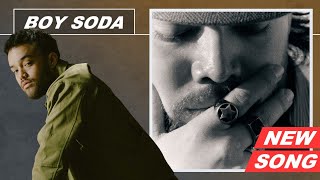 NEW Song - BOY SODA