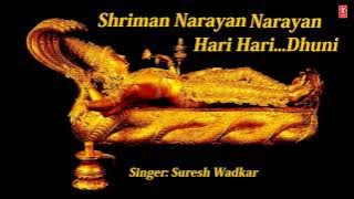 Shreeman Narayan, Shriman Narayan Narayan Hari Hari  Dhuni By Suresh Wadkar Full Audio Song