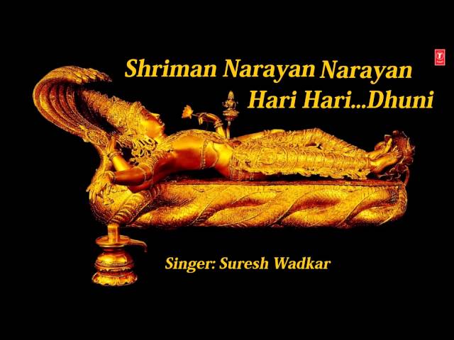 Shreeman Narayan, Shriman Narayan Narayan Hari Hari  Dhuni By Suresh Wadkar Full Audio Song class=