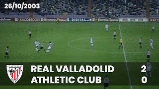 Liga 0304 J8 I Real Valladolid 2 - Athletic Club 0 I Laburpena