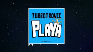 Turbotronic - Playa (Extended Mix)