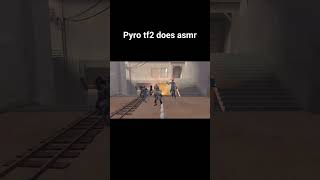 Pyro Tf2 Does Asmr sfm teamfortress2 tf2 teamfortress