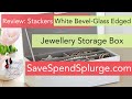 Review: STACKERS UK Jewellery Box in White Glass Beveled Containers (seen on The Home Edit Netflix)