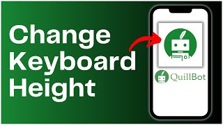 How to Change Keyboard Height in QuillBot 2024 screenshot 5