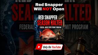 Red Snapper Season Halted!