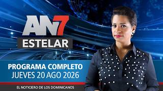 AN7 Estelar: August 20, 2026 Program