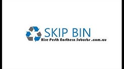 Skip Bin Hire Perth Northern Suburbs