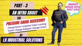 Pressure Gauge Accessories | Part 3 | Gauge Saver-Cooling Tower-Impulse Tube-Gauge Adaptor and Union
