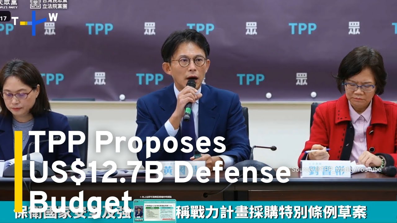 Taiwan People's Party Proposes US$12.7B Special Defense Budget｜TaiwanPlus News