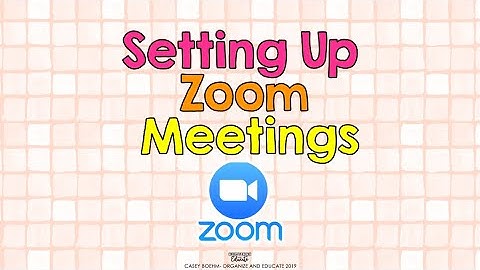 Setting Up Zoom Meetings for Classrooms (teachers)