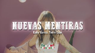 Kany García, Pedro Capó - Nuevas Mentiras (Letra/Lyrics)