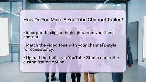 How Do You Make A YouTube Channel Trailer? - Everyday-Networking