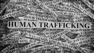 HUMAN TRAFFICKING |