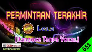 Permintaan Terakhir by Lela [Original Audio-HQ] | Karaoke Tanpa Vokal