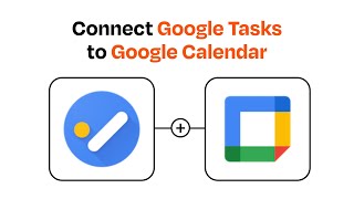 How to connect Google Tasks to Google Calendar - Easy Integration
