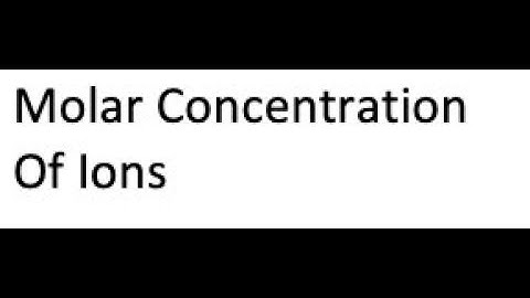 Molar concentration of ions