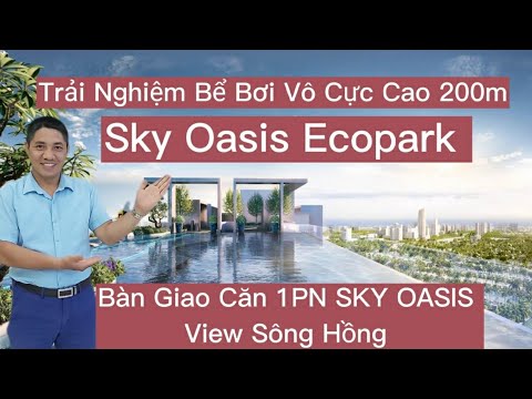 Video Trải Nghiệm Bể Bơi Vô Cực Sky Oasis Ecopark Độ Cao... - youtube