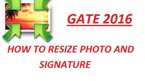 How to resize signature for gate 2016 online application