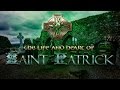 The Real Saint Patrick- His heart and his story