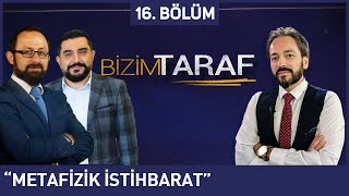 Bizim Taraf 16. Bölüm - Murat Zurnacı, Kürşad Berkkan ve Turgay Yazıcı "Metafizik İstihbarat"